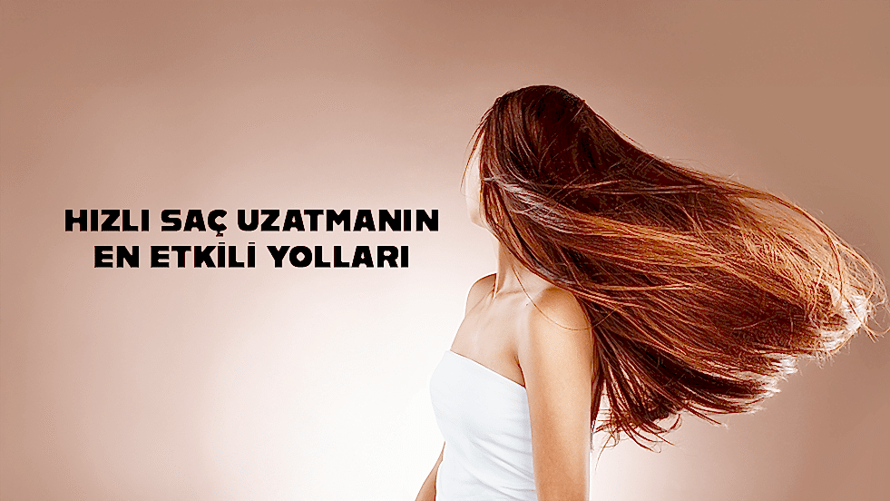 Hızlı Saç Uzatmanın En Etkili Yolları